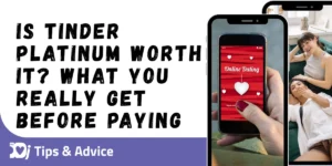 Is Tinder Platinum Worth It? What You Really Get Before Paying