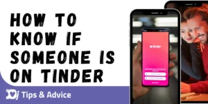 How to Know If Someone Is on Tinder
